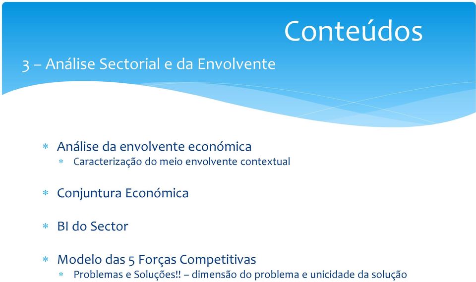 Conjuntura Económica BI do Sector Modelo das 5 Forças