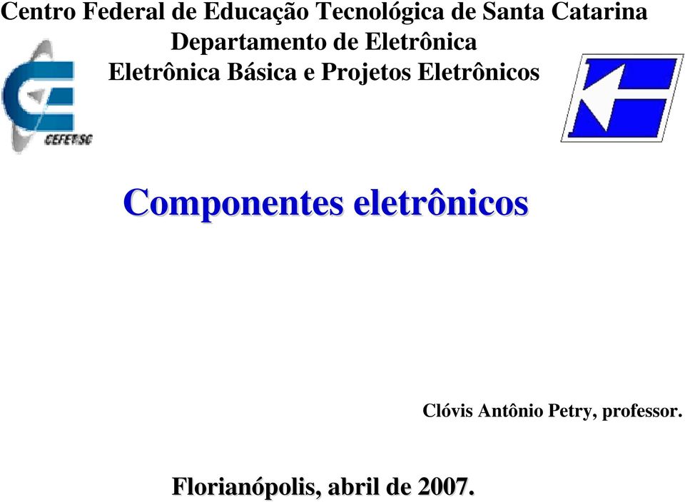 Básica e Projetos Eletrônicos Componentes
