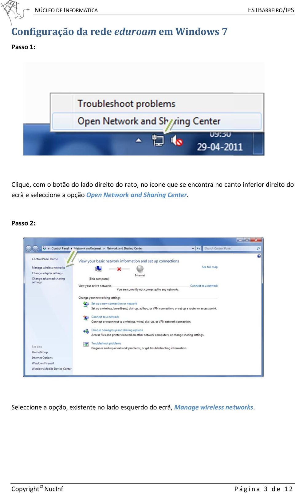 ecrã e seleccione a opção Open Network and Sharing Center.