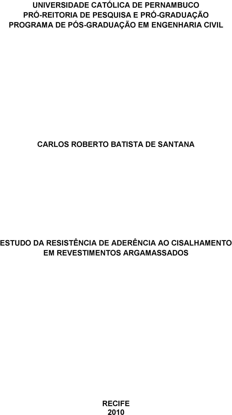 CARLOS ROBERTO BATISTA DE SANTANA ESTUDO DA RESISTÊNCIA DE