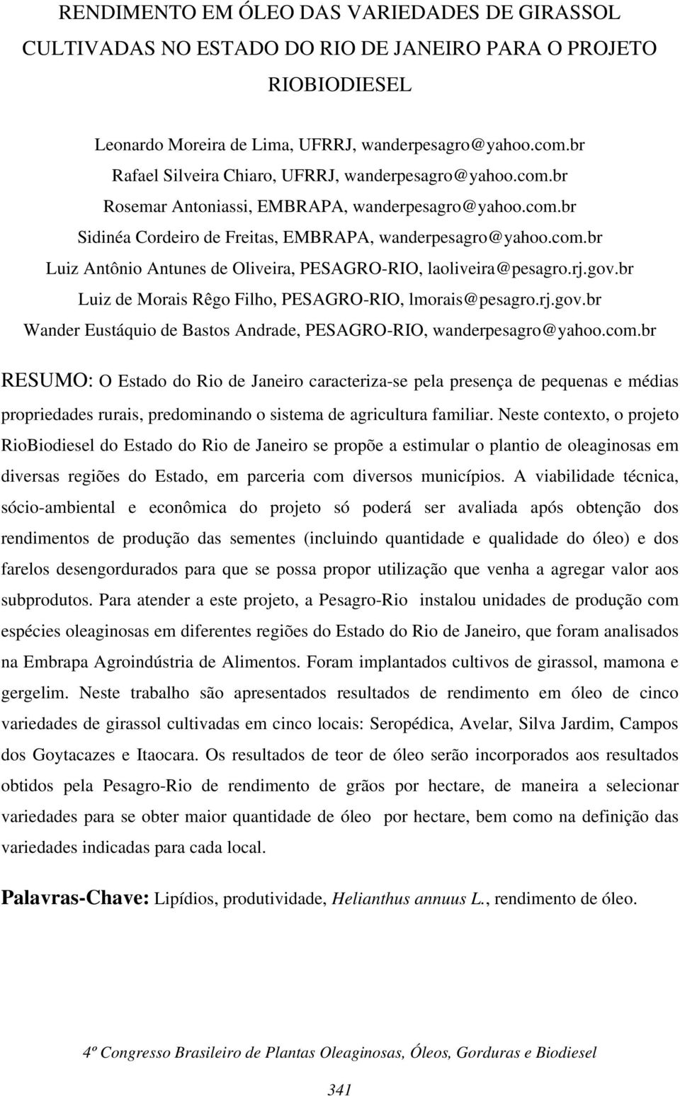 rj.gov.br Luiz de Morais Rêgo Filho, PESAGRO-RIO, lmorais@pesagro.rj.gov.br Wander Eustáquio de Bastos Andrade, PESAGRO-RIO, wanderpesagro@yahoo.com.