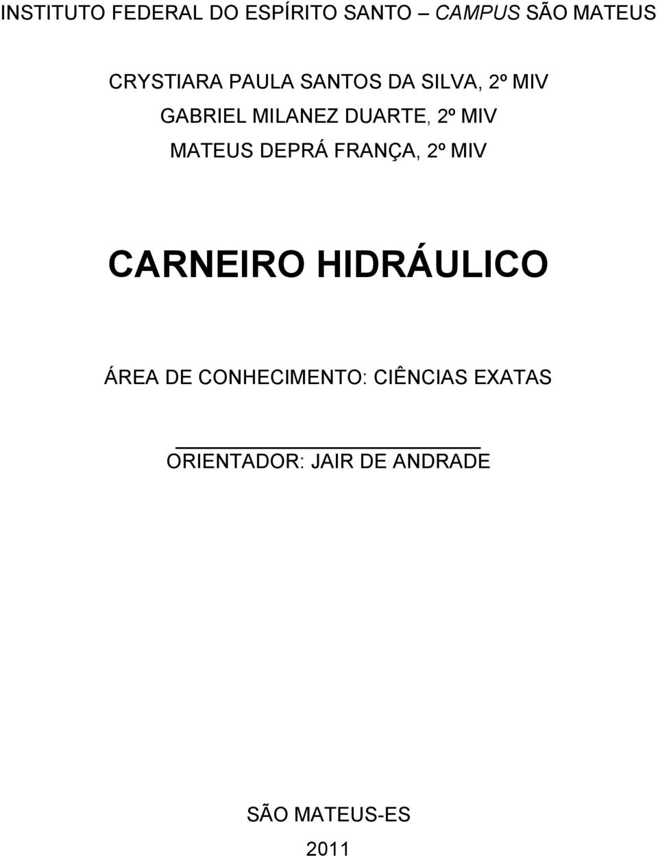 MATEUS DEPRÁ FRANÇA, 2º MIV CARNEIRO HIDRÁULICO ÁREA DE