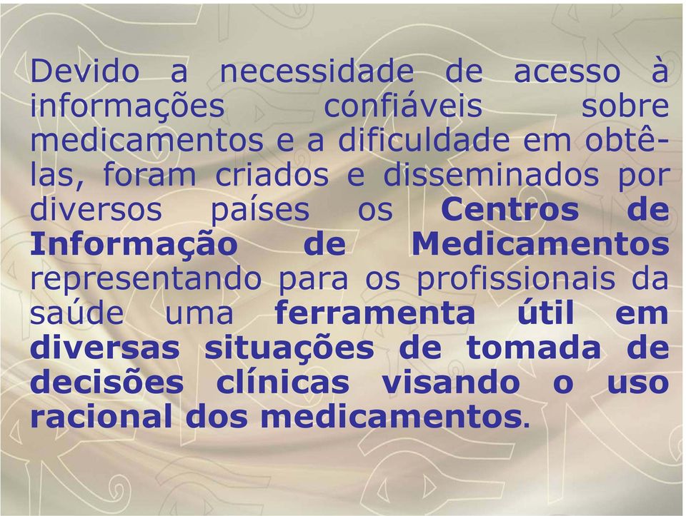 Informação de Medicamentos representando para os profissionais da saúde uma ferramenta