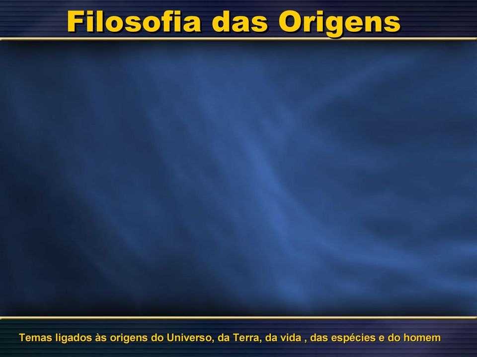 do Universo, da Terra, da