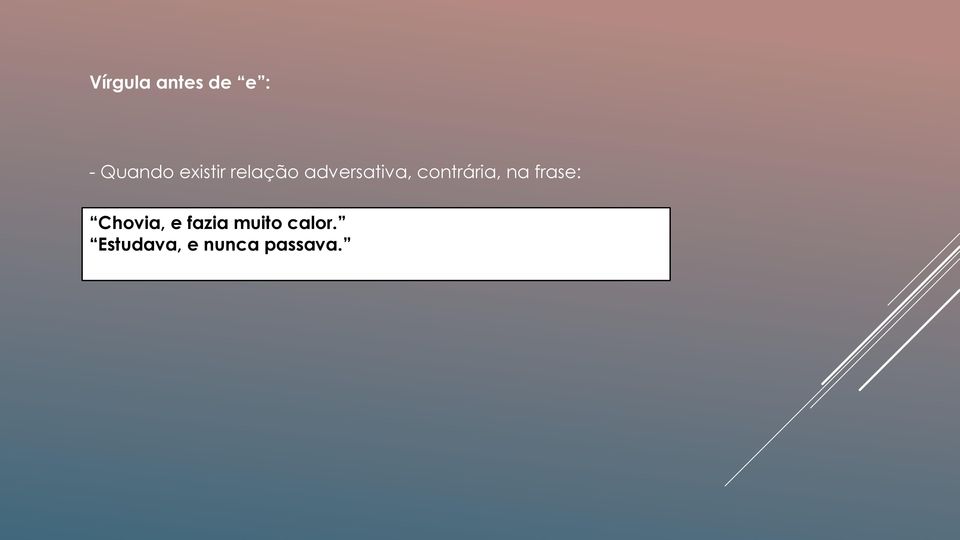 contrária, na frase: Chovia, e
