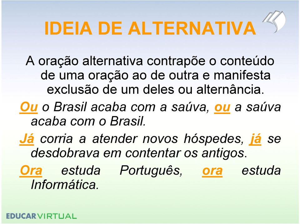 Ou o Brasil acaba com a saúva,ou a saúva acaba com o Brasil.