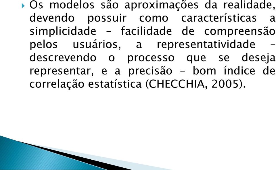 usuários, a representatividade descrevendo o processo que se deseja