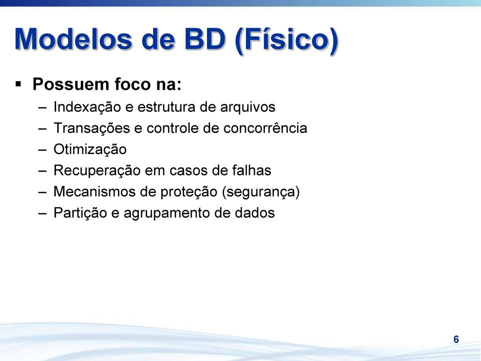 concorrência Otimização Recuperação em casos de falhas