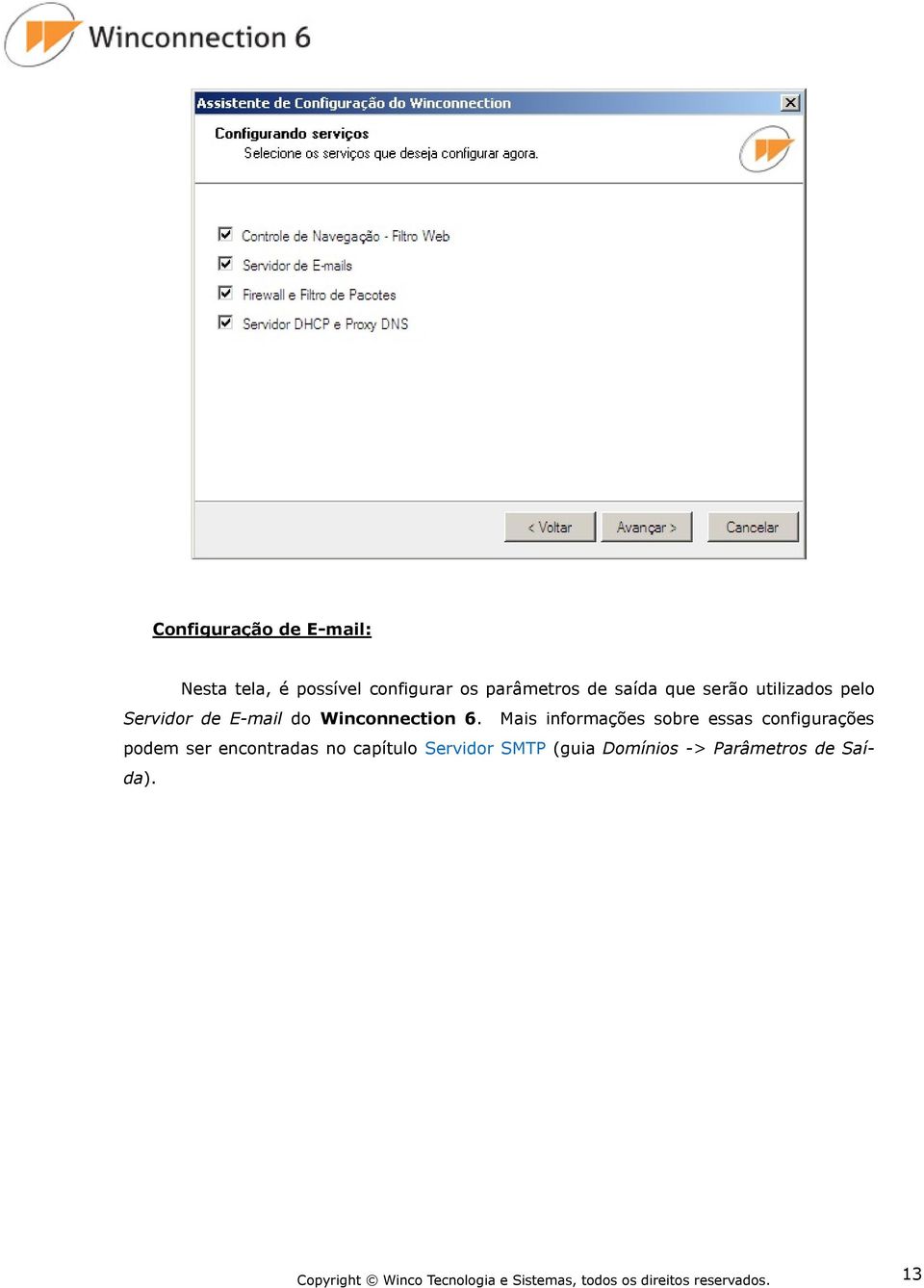 Mais informações sobre essas configurações podem ser encontradas no capítulo Servidor