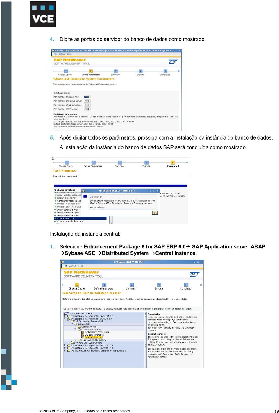 A instalação da instância do banco de dados SAP será concluída como mostrado.