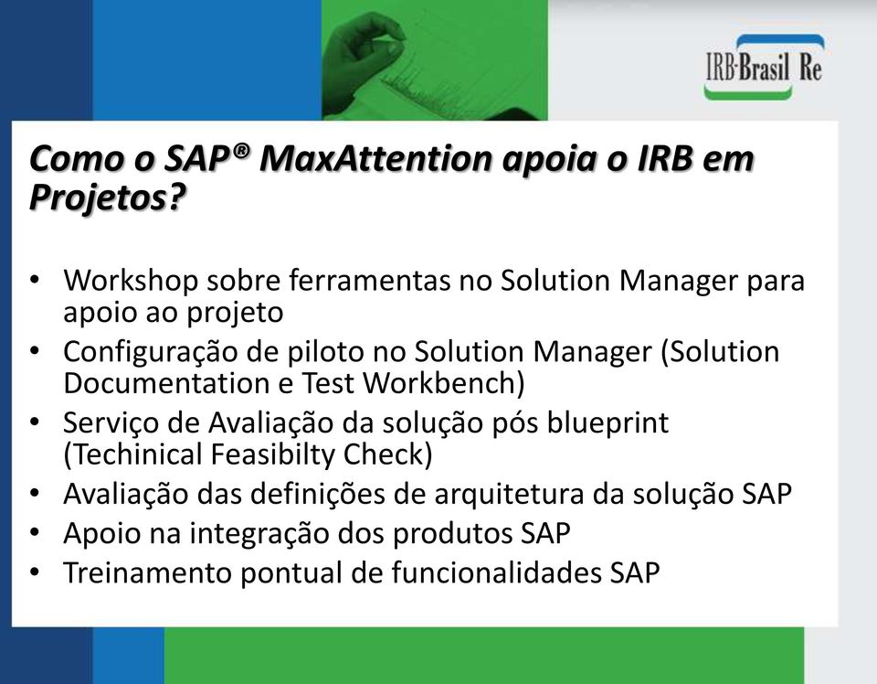 Manager (Solution Documentation e Test Workbench) Serviço de Avaliação da solução pós blueprint