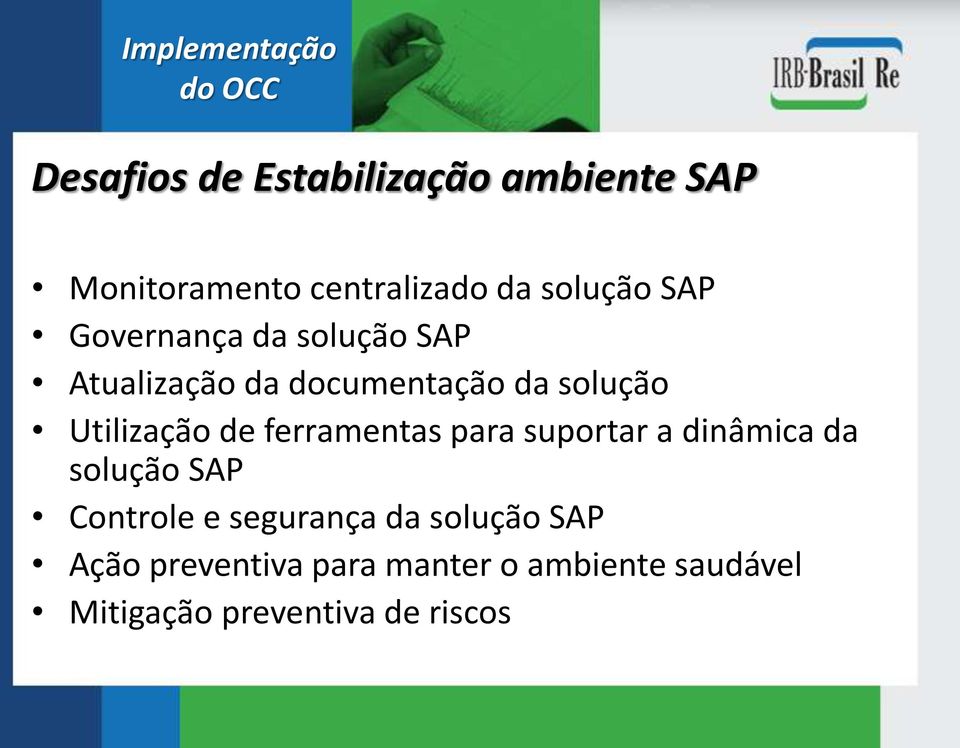 Utilização de ferramentas para suportar a dinâmica da solução SAP Controle e segurança
