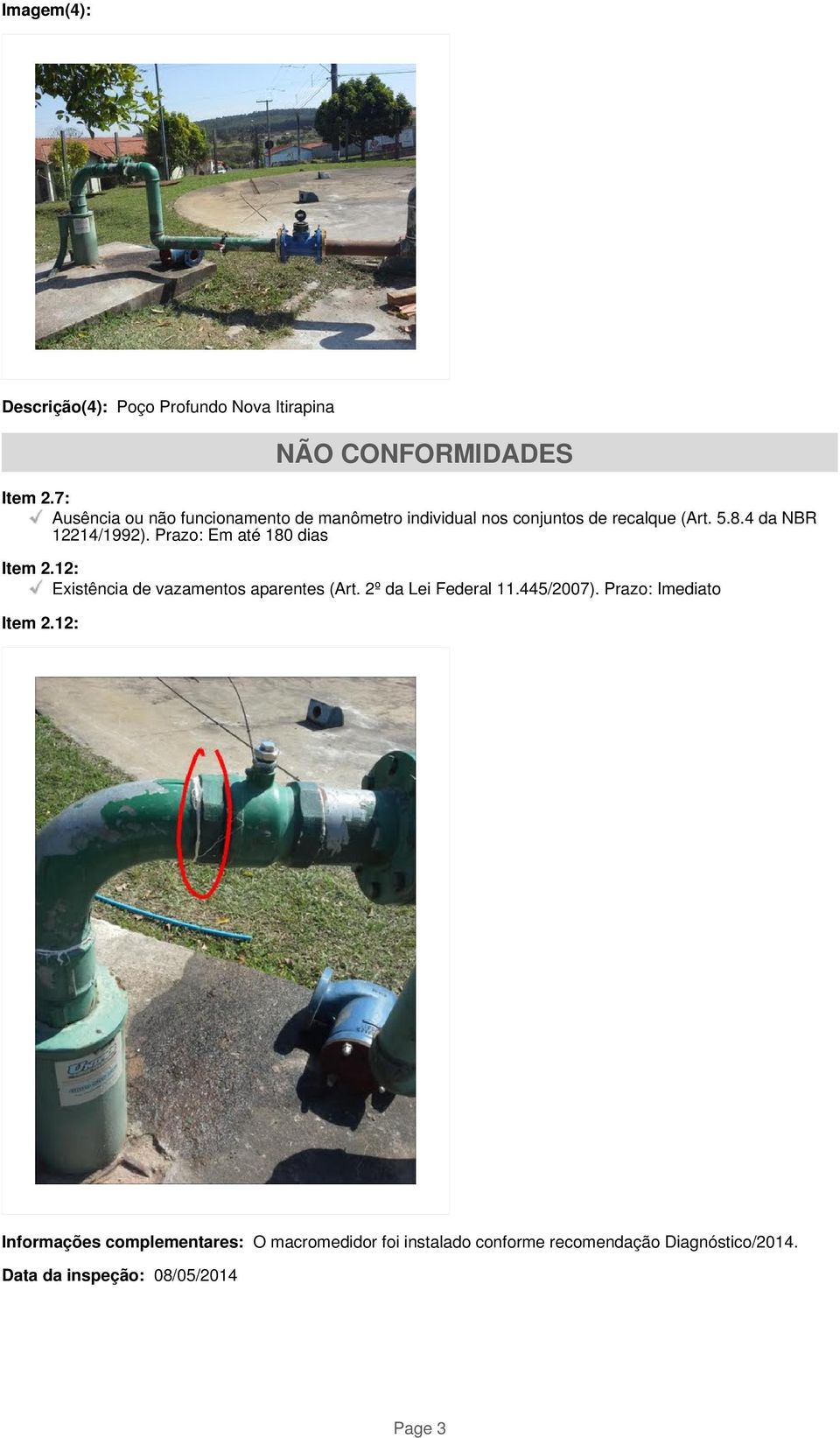 Prazo: Em até 180 dias Item 2.12: Existência de vazamentos aparentes (Art. 2º da Lei Federal 11.445/2007).