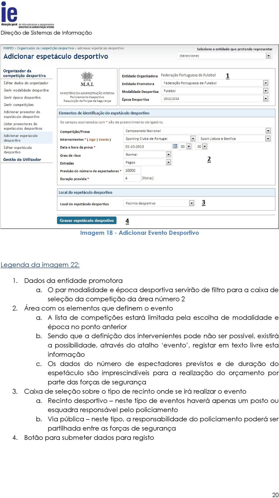 A lista de competições estará limitada pela escolha de modalidade e época no ponto anterior b.