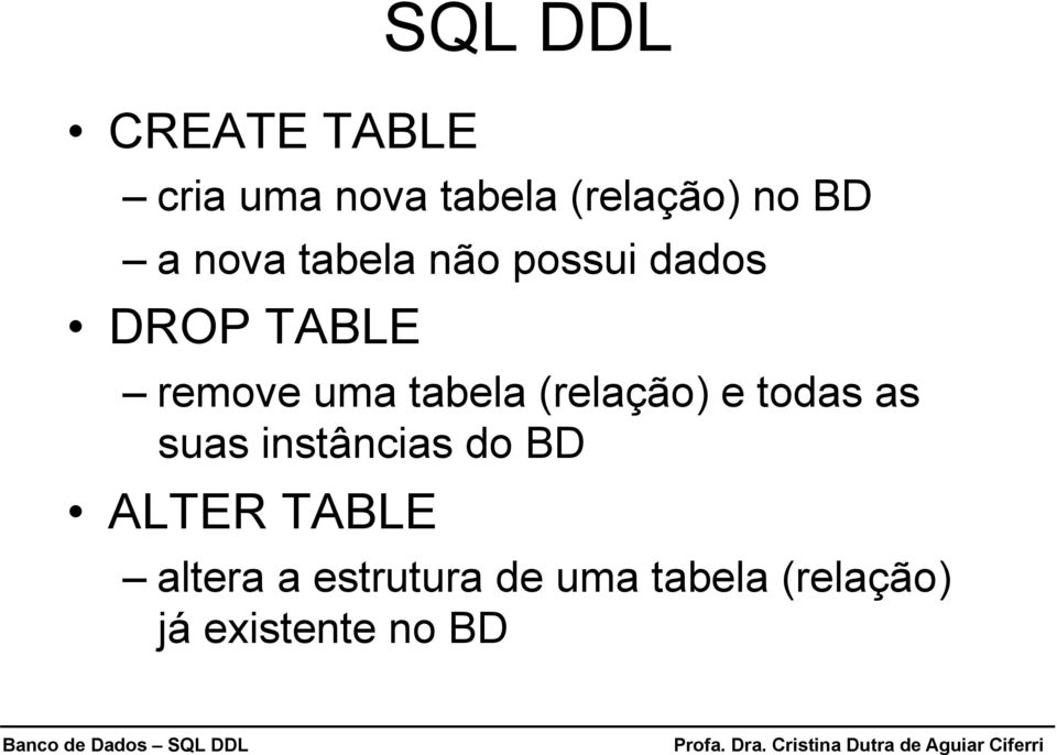 tabela (relação) e todas as suas instâncias do BD ALTER