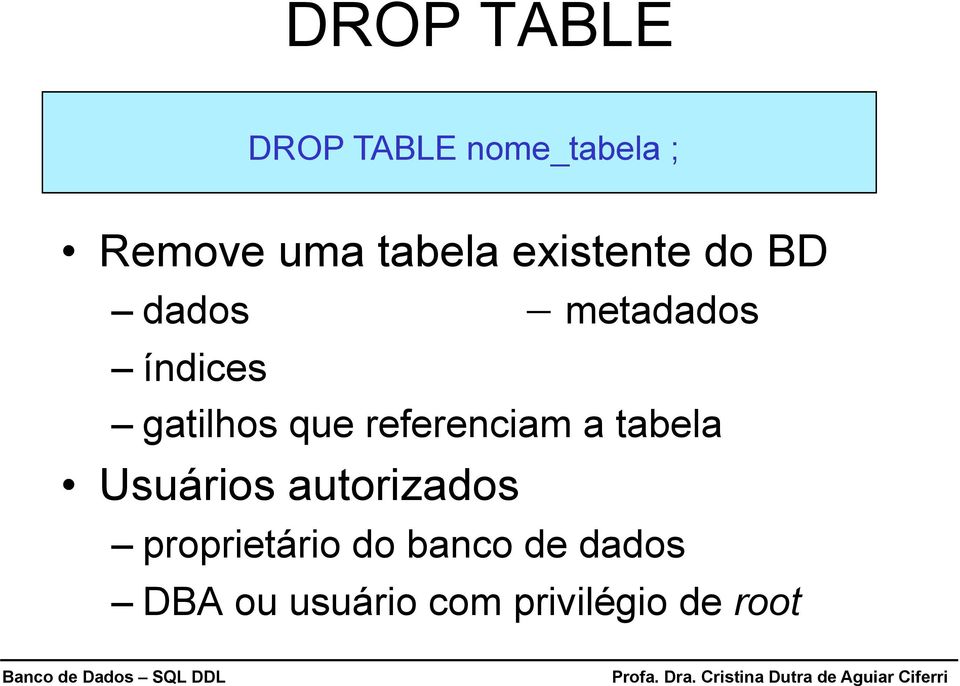 referenciam a tabela Usuários autorizados proprietário