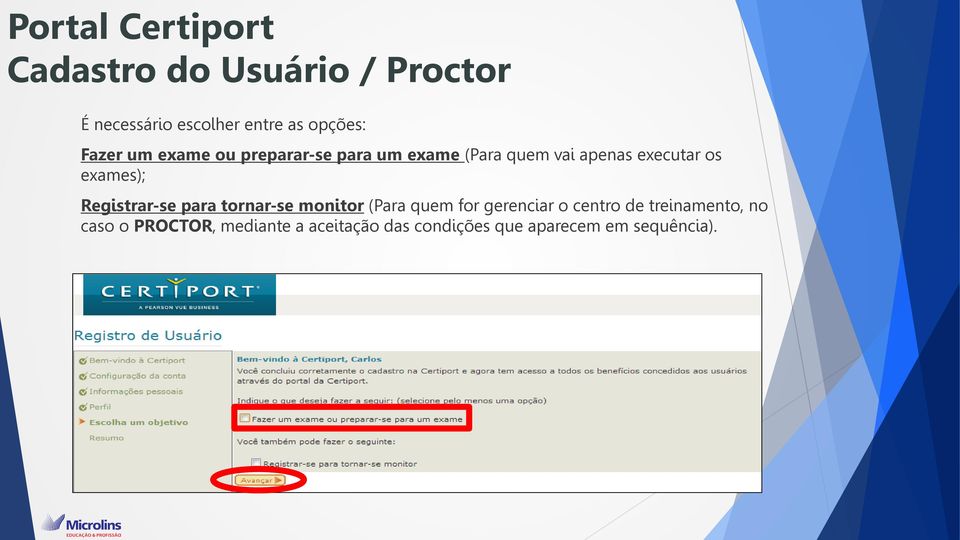 os exames); Registrar-se para tornar-se monitor (Para quem for gerenciar o centro de