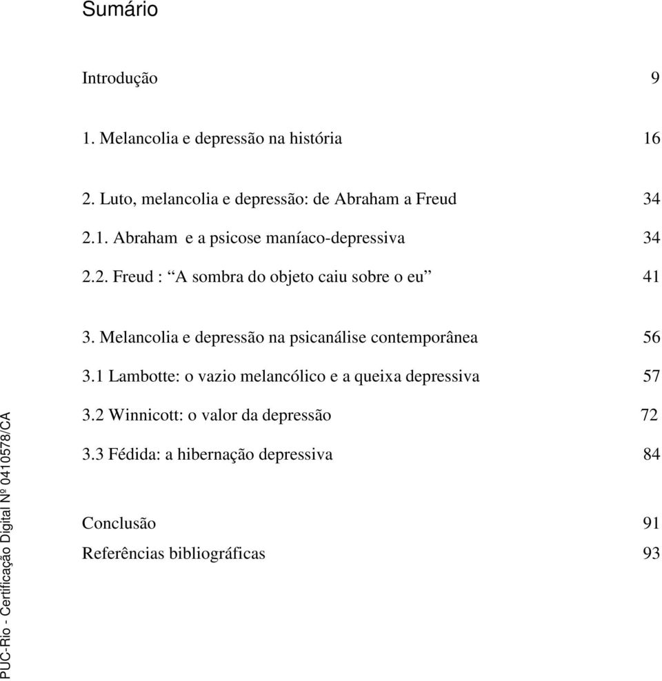Melancolia e depressão na psicanálise contemporânea 56 3.