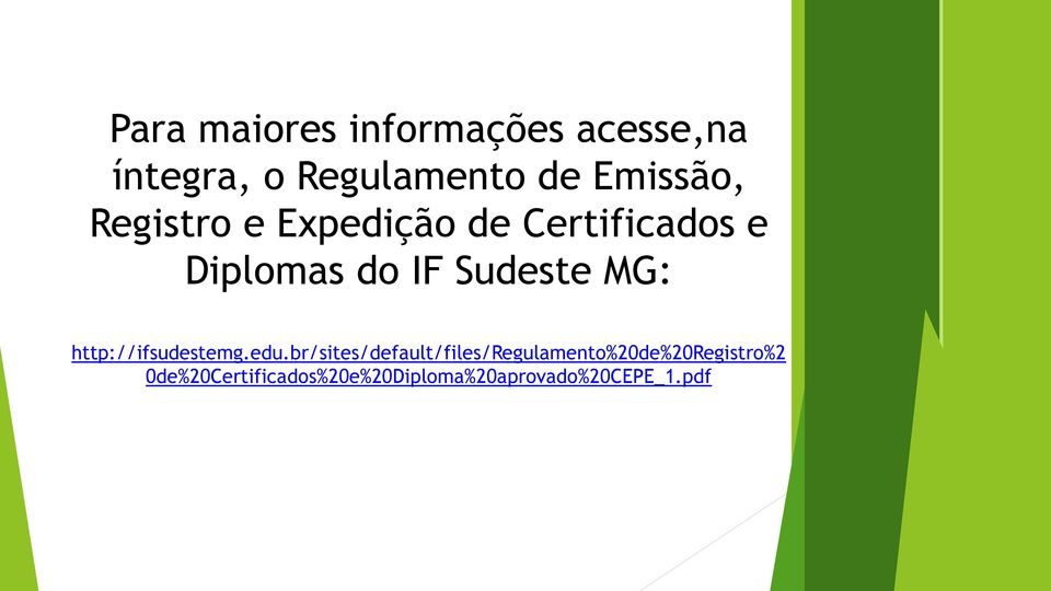 Sudeste MG: http://ifsudestemg.edu.