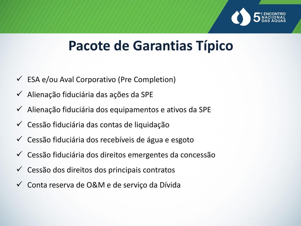 liquidação Cessão fiduciária dos recebíveis de água e esgoto Cessão fiduciária dos direitos