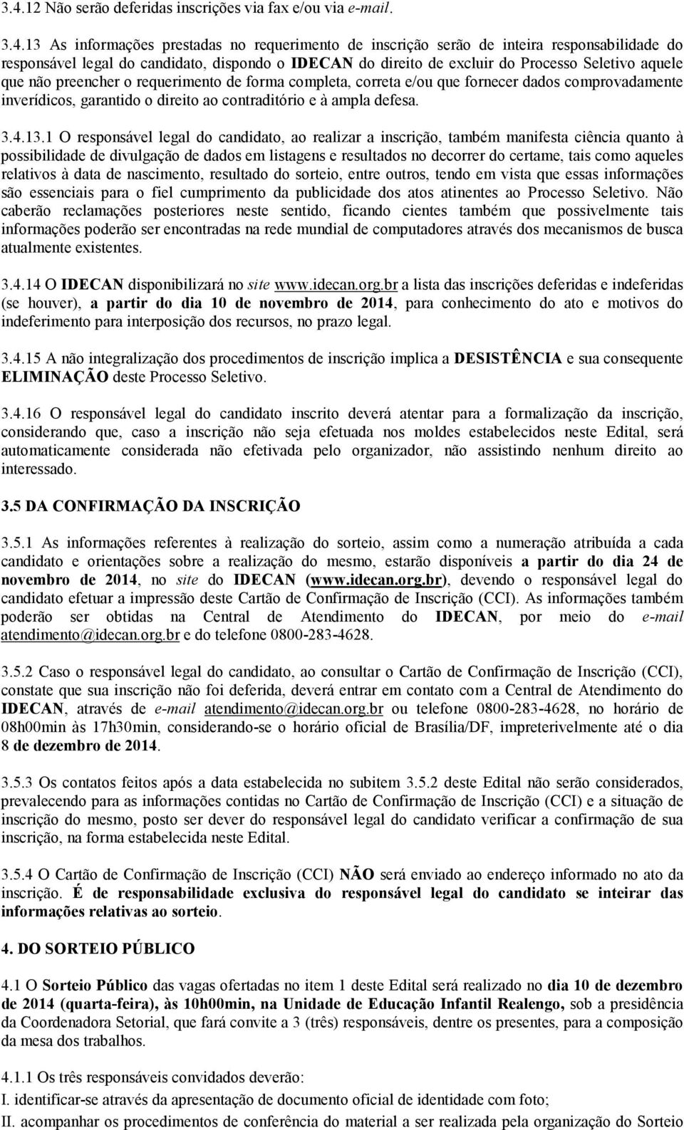 direito ao contraditório e à ampla defesa. 3.4.13.