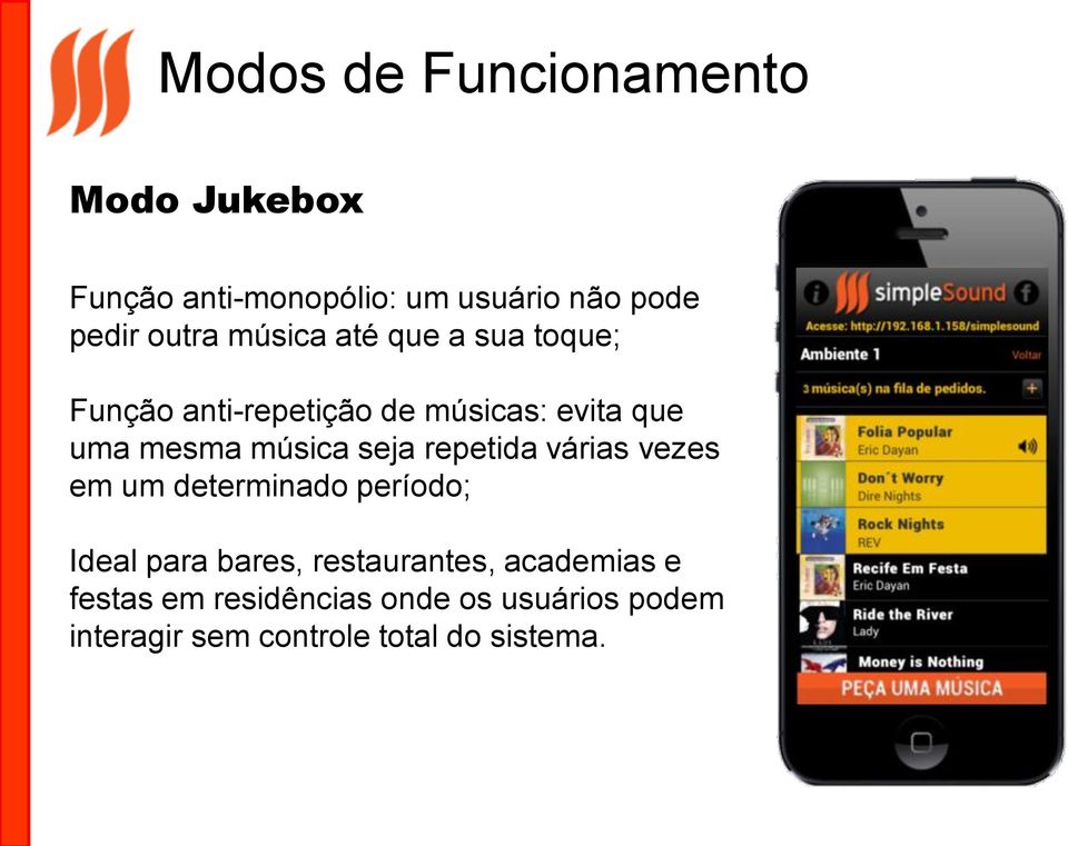 seja repetida várias vezes em um determinado período; Ideal para bares, restaurantes,