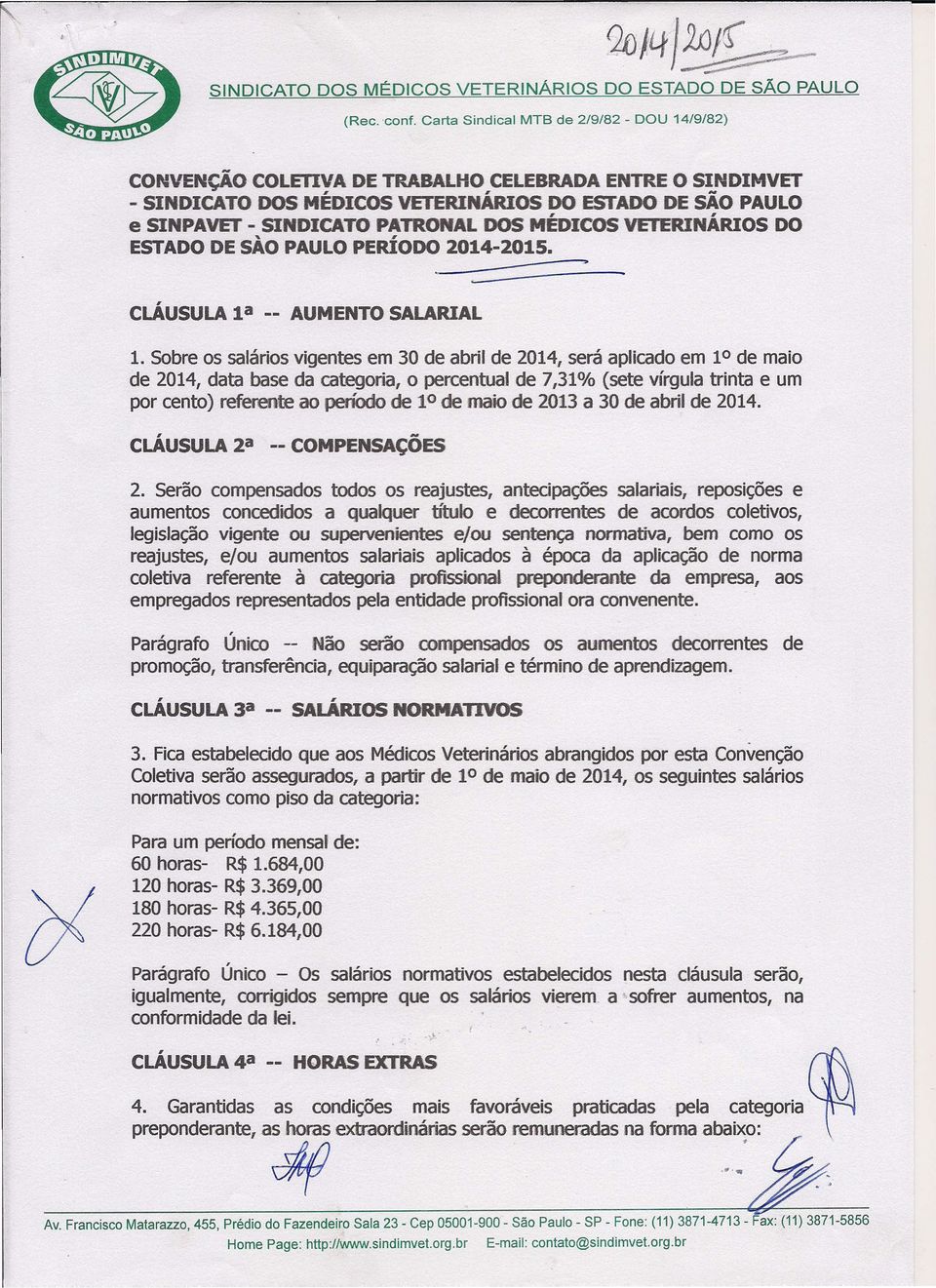 MÉDICOS VETERINÁRIOS DO ESTADO DE SÀO PAULO PERÍODO 2014-2015. > 1a -- AUMENTO SALARIAL 1.