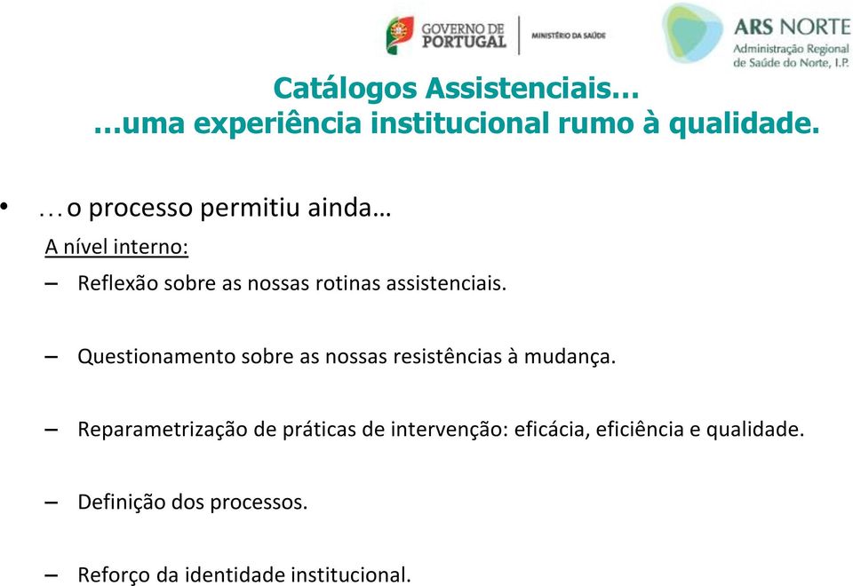 Questionamento sobre as nossas resistências à mudança.