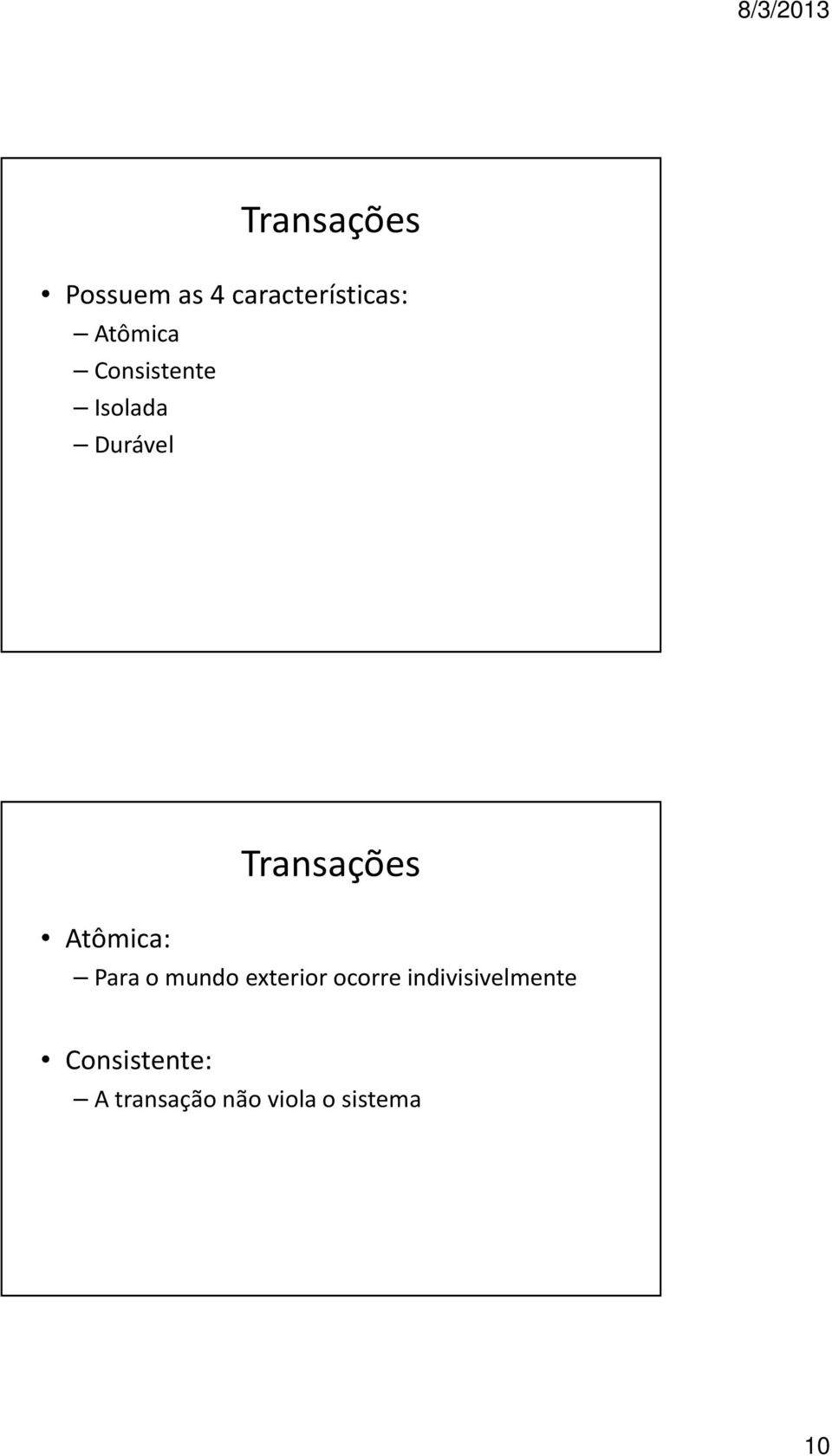 Transações Para o mundo exterior ocorre