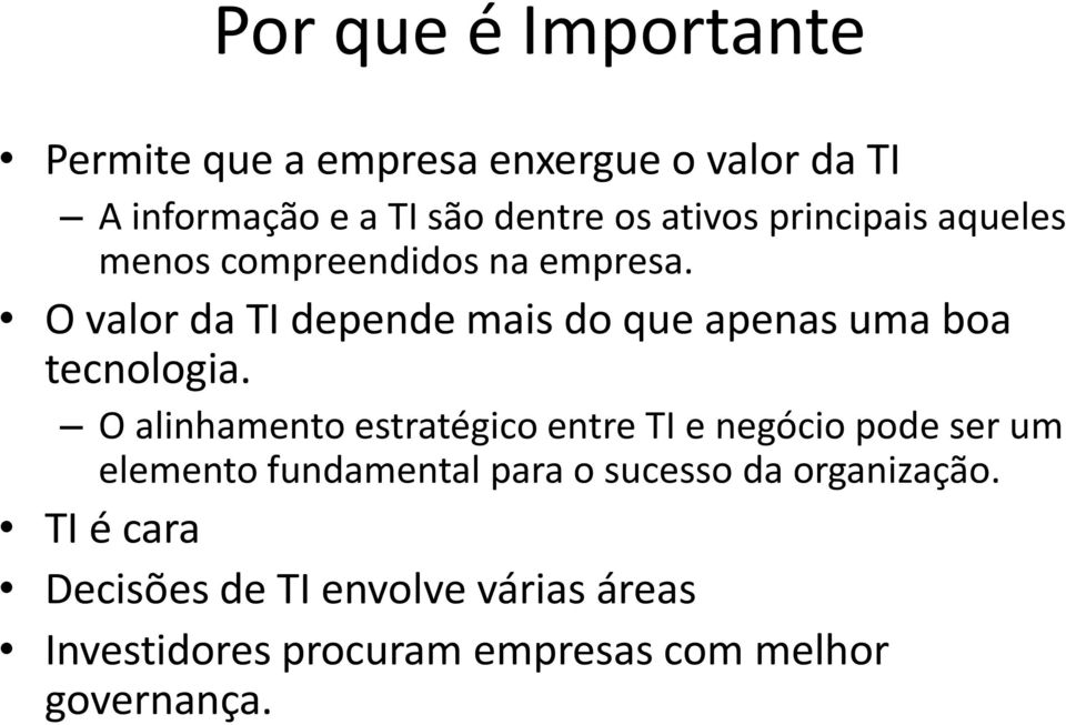 O valor da TI depende mais do que apenas uma boa tecnologia.