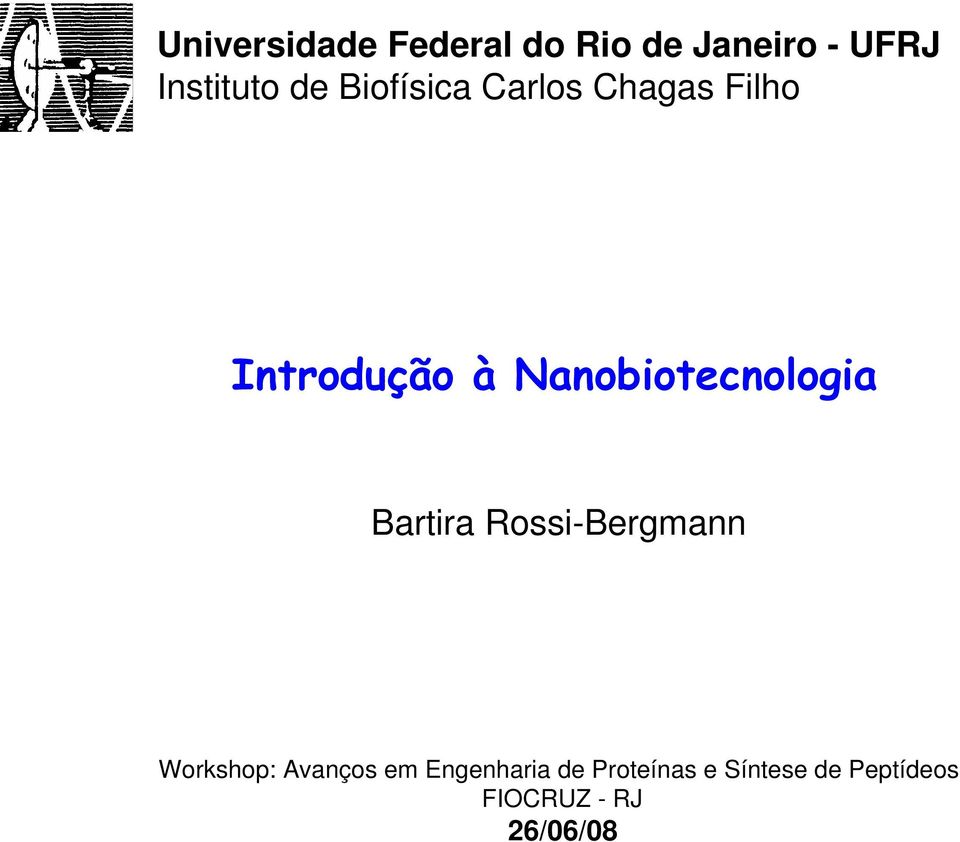 Nanobiotecnologia Bartira Rossi-Bergmann Workshop: