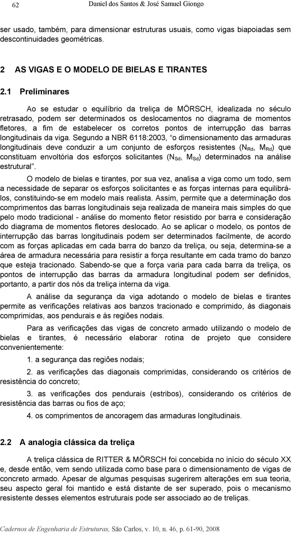 corretos pontos de interrupção das barras longitudinais da viga.