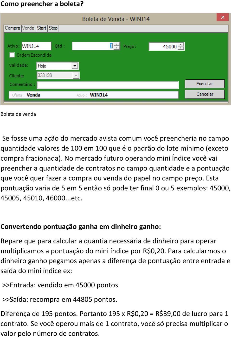 Esta pontuação varia de 5 em 5 então só pode ter final 0 ou 5 exemplos: 45000, 45005, 45010, 46000...etc.