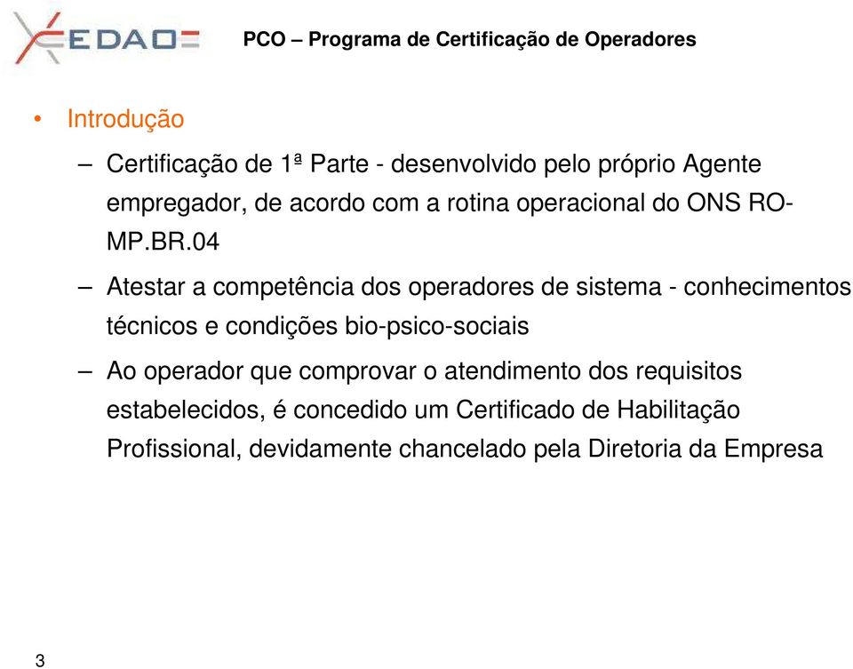 04 Atestar a competência dos operadores de sistema - conhecimentos técnicos e condições