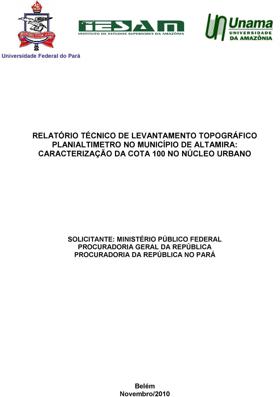 COTA 100 NO NÚCLEO URBANO SOLICITANTE: MINISTÉRIO PÚBLICO FEDERAL