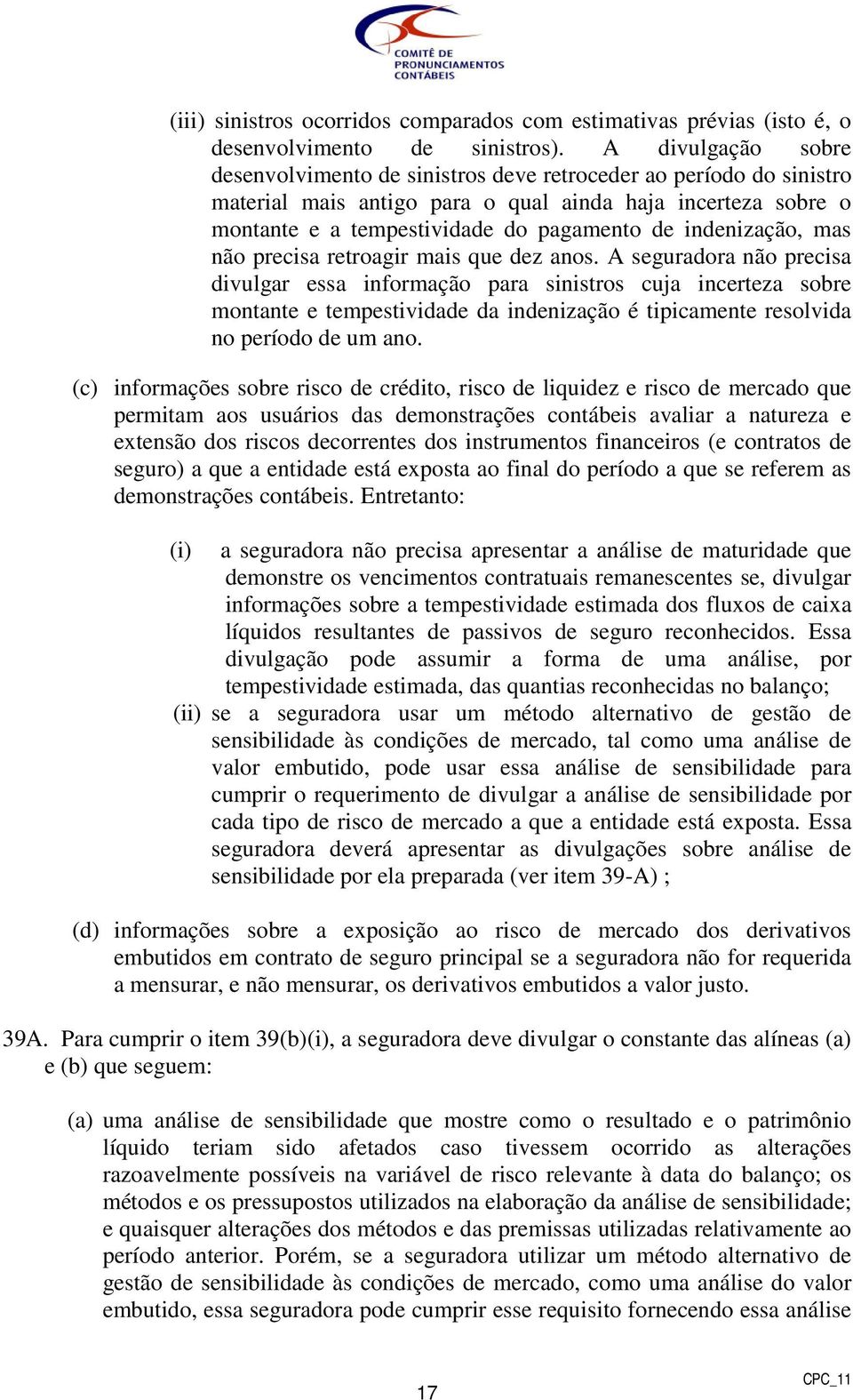 indenização, mas não precisa retroagir mais que dez anos.