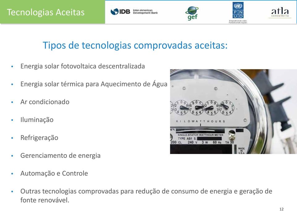 condicionado Iluminação Refrigeração Gerenciamento de energia Automação e Controle