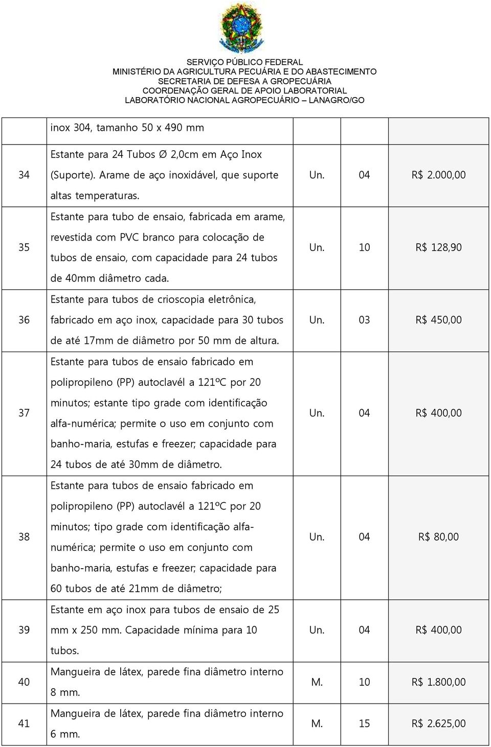 Estante para tubos de crioscopia eletrônica, fabricado em aço inox, capacidade para 30 tubos de até 17mm de diâmetro por 50 mm de altura.