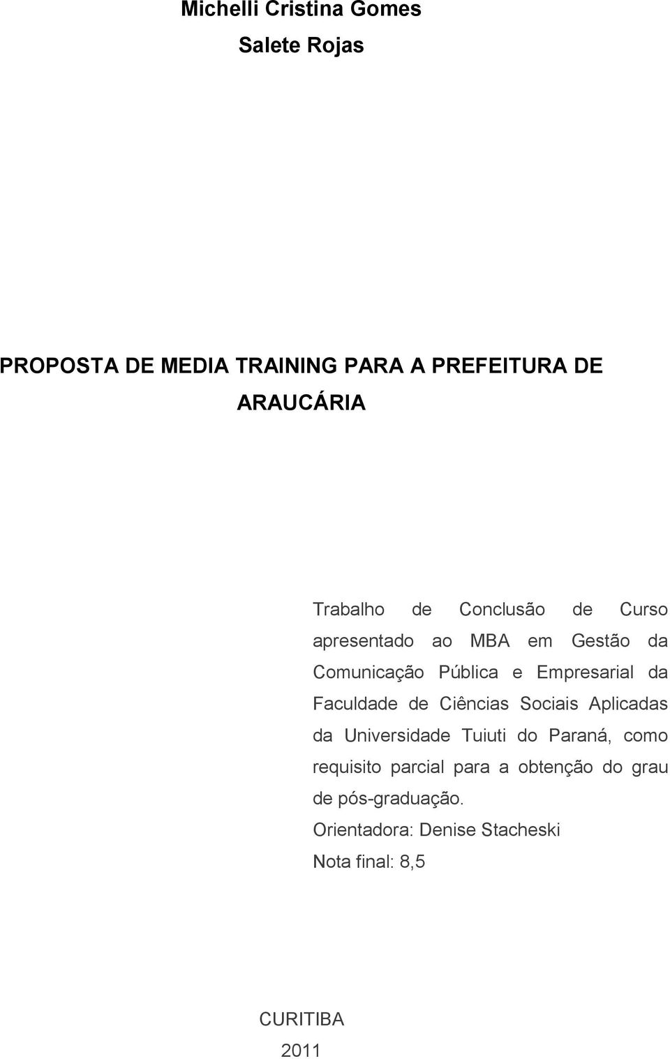 da Faculdade de Ciências Sociais Aplicadas da Universidade Tuiuti do Paraná, como requisito