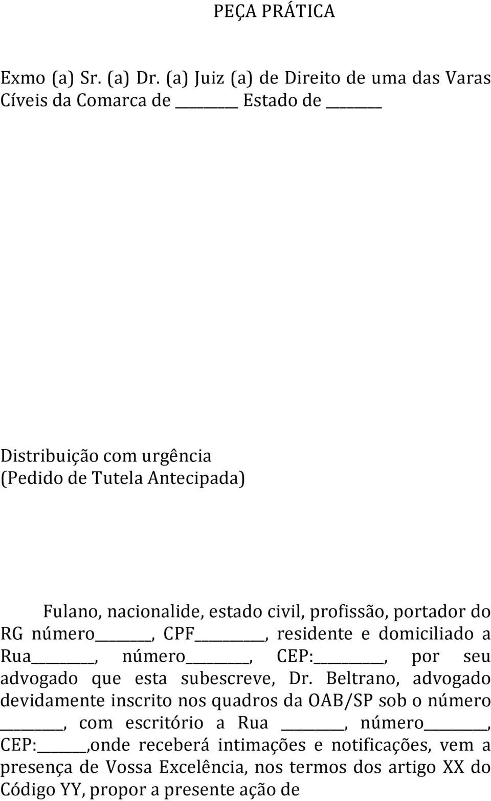 nacionalide, estado civil, profissão, portador do RG número, CPF, residente e domiciliado a Rua, número, CEP:, por seu advogado que esta