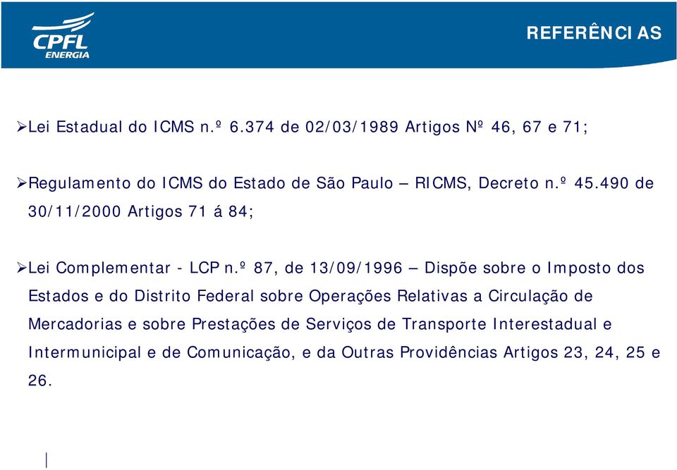 490 de 30/11/2000 Artigos 71 á 84; Lei Complementar - LCP n.