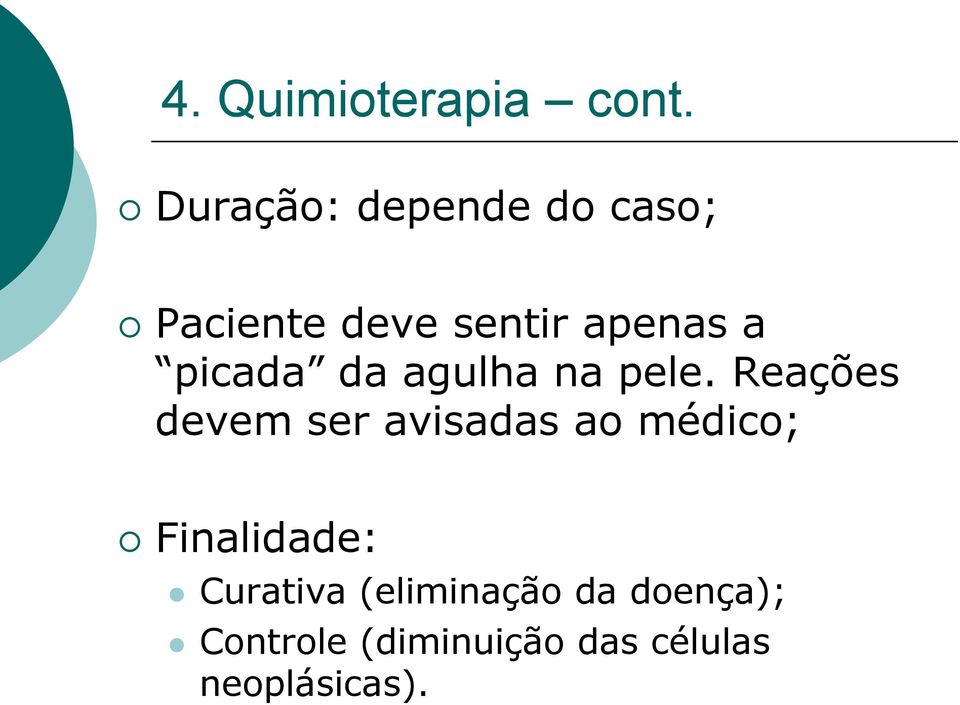 picada da agulha na pele.