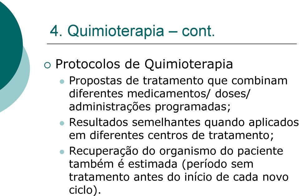 medicamentos/ doses/ administrações programadas; Resultados semelhantes quando