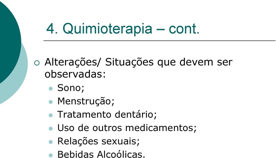 observadas: Sono; Menstrução; Tratamento