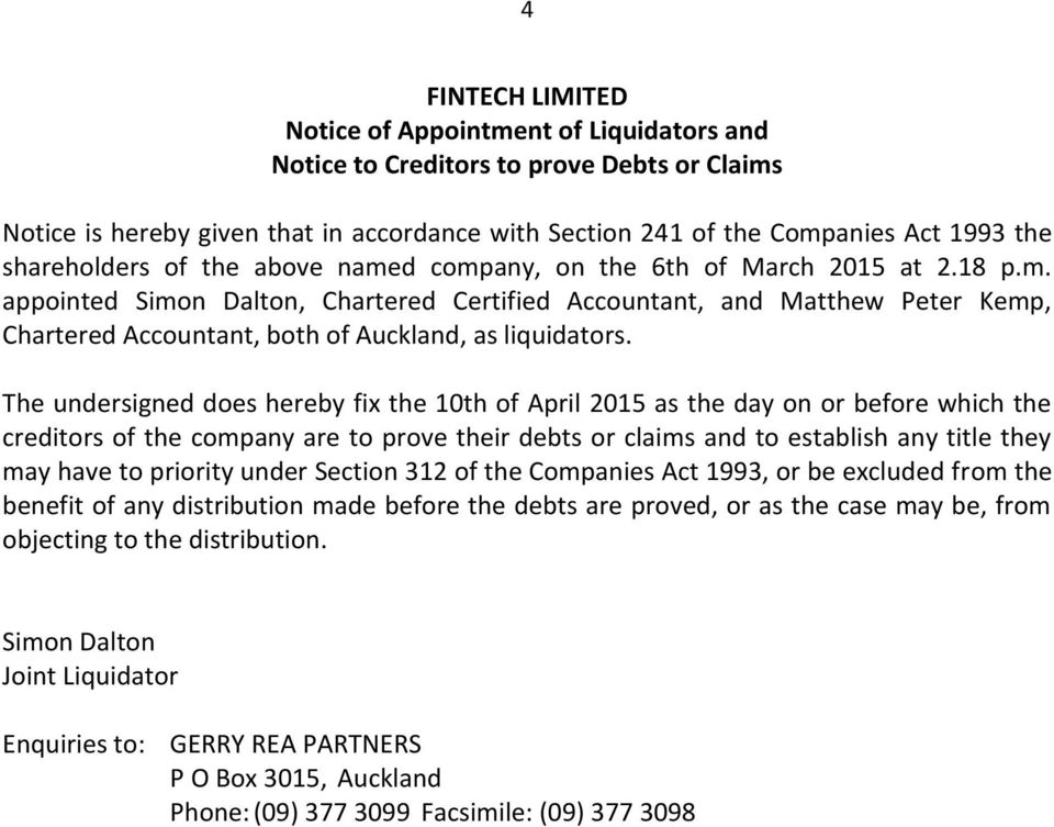 The undersigned does hereby fix the 10th of April 2015 as the day on or before which the creditors of the company are to prove their debts or claims and to establish any title they may have to
