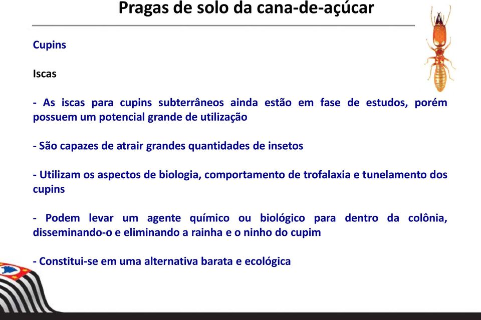 de biologia, comportamento de trofalaxia e tunelamento dos cupins - Podem levar um agente químico ou biológico para