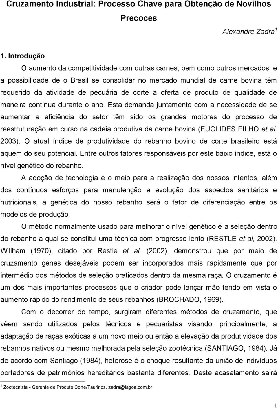 pecuária de corte a oferta de produto de qualidade de maneira contínua durante o ano.