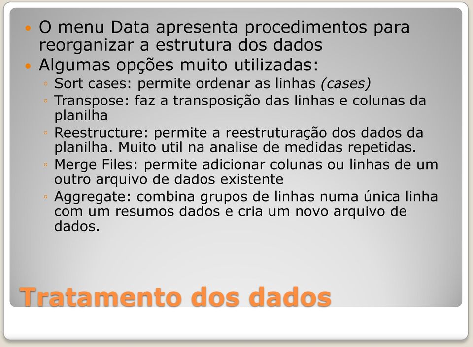 dados da planilha. Muito util na analise de medidas repetidas.