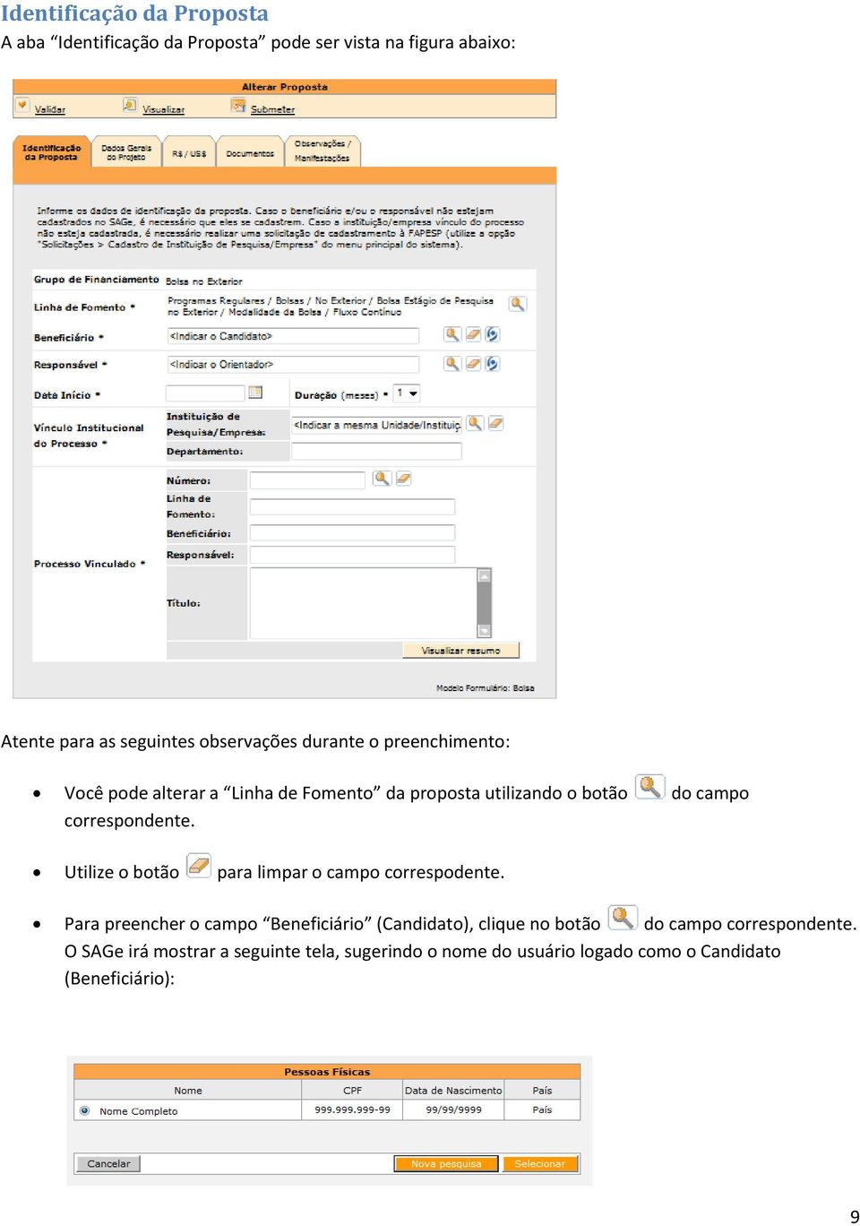 correspondente. Utilize o botão para limpar o campo correspodente.