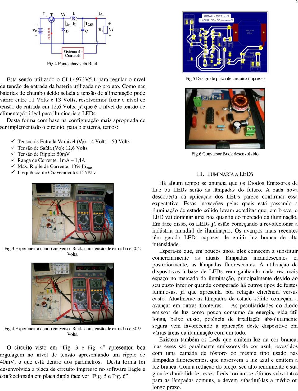 alimentação ideal para iluminaria a LEDs.